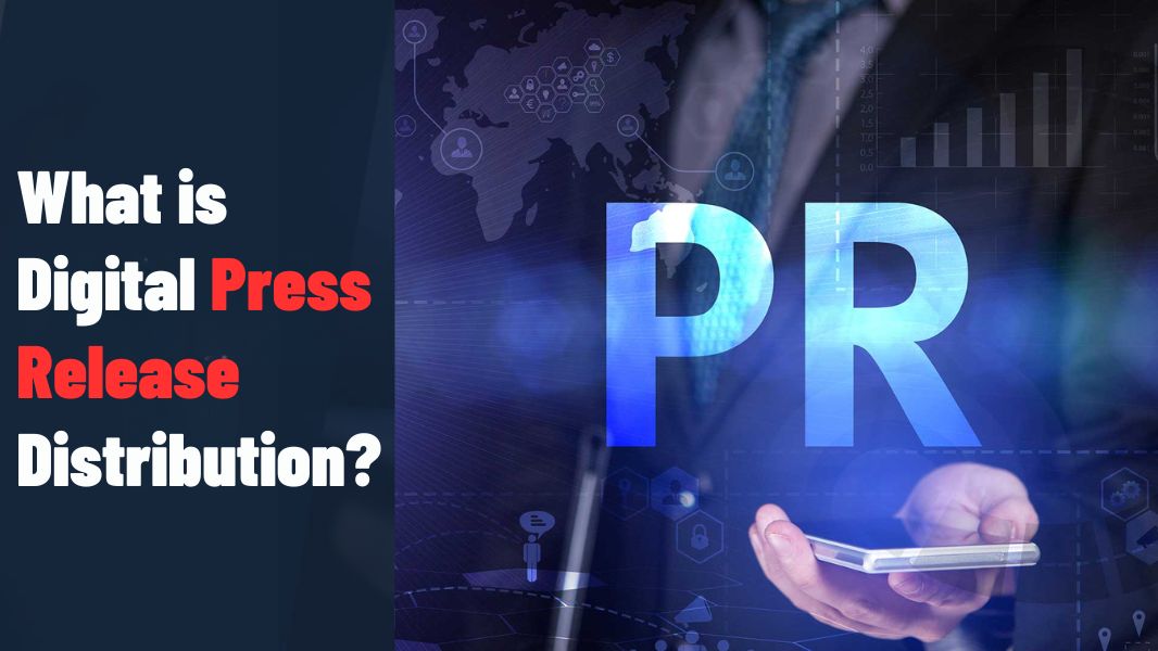 What is Digital Press Release Distribution?