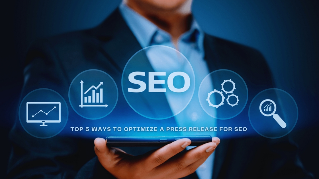 Top 5 Ways to Optimize a Press Release for SEO