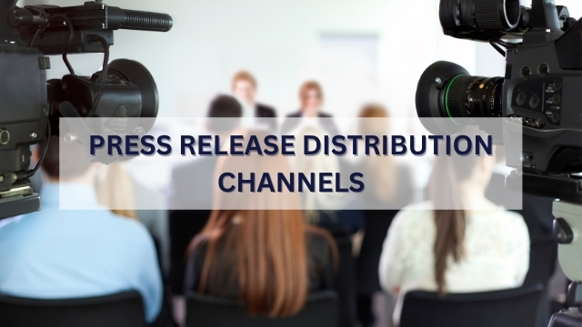 Press Release Distribution Channels
