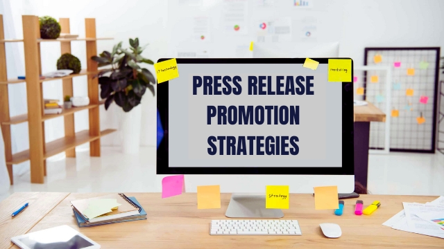 Press Release Promotion Strategies
