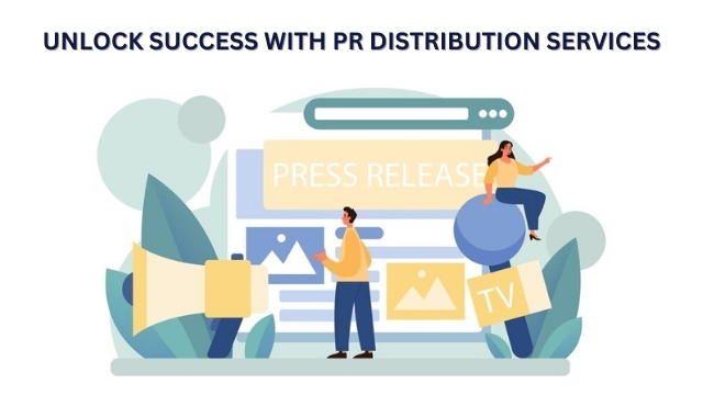 Unlock Success with PR Distribution Services
