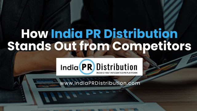 How India PR Distribution Stands Out from Competitors