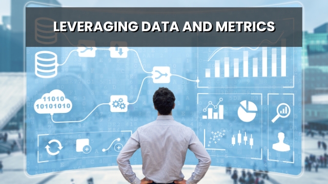 Leveraging Data and Metrics