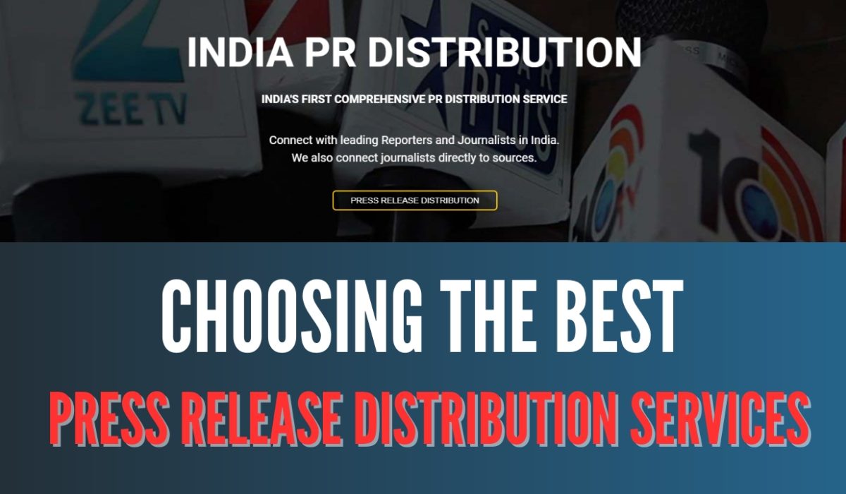 Choosing the Best Press Release Distribution Services