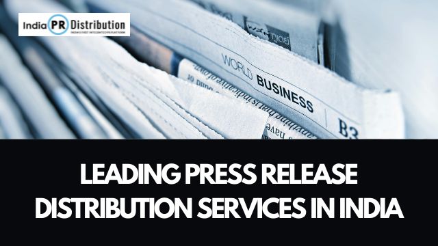 Leading Press Release Distribution Services in India