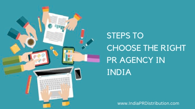 Steps to Choose the Right PR Agency in India