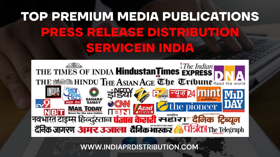 Top Premium Media Publications Press Release Distribution Service