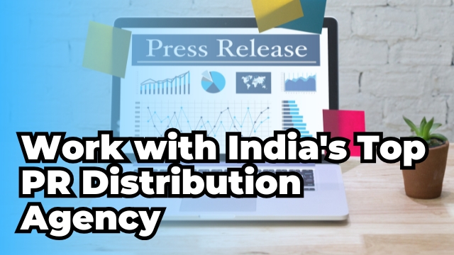 Work with India's Top PR Distribution Agency