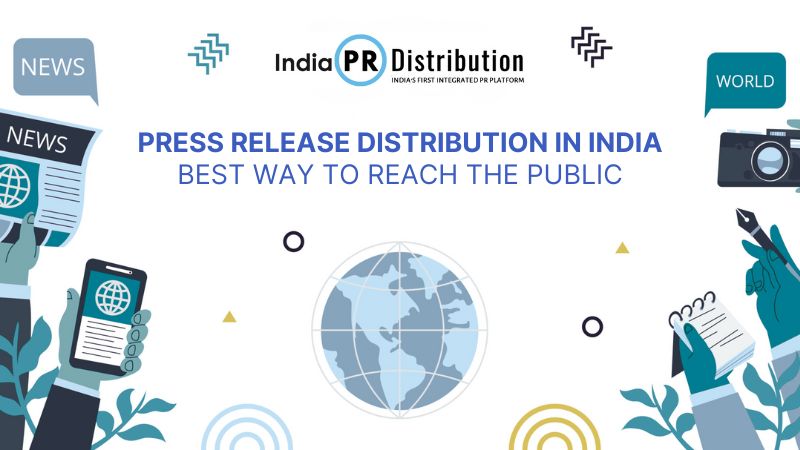 Press Release Distribution In India Best Way to Reach the Public