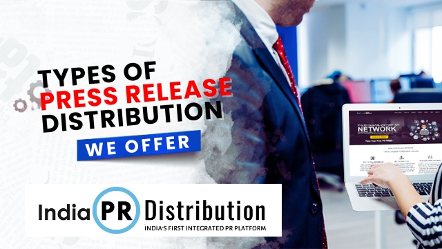 Types of Press Release Distribution We Offer
