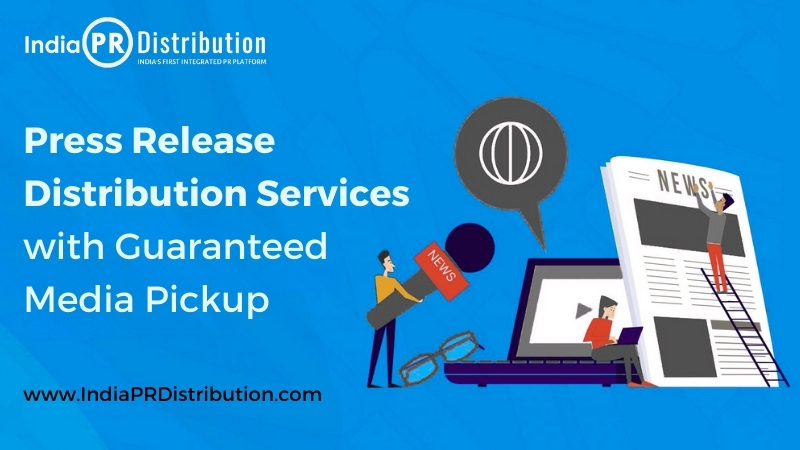 Press Release Distribution Services with Guaranteed Media Pickup